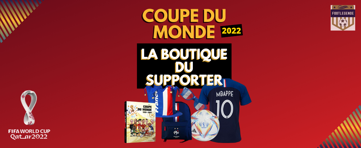 Coupe du monde 2022 : la BOUTIQUE du SUPPORTER