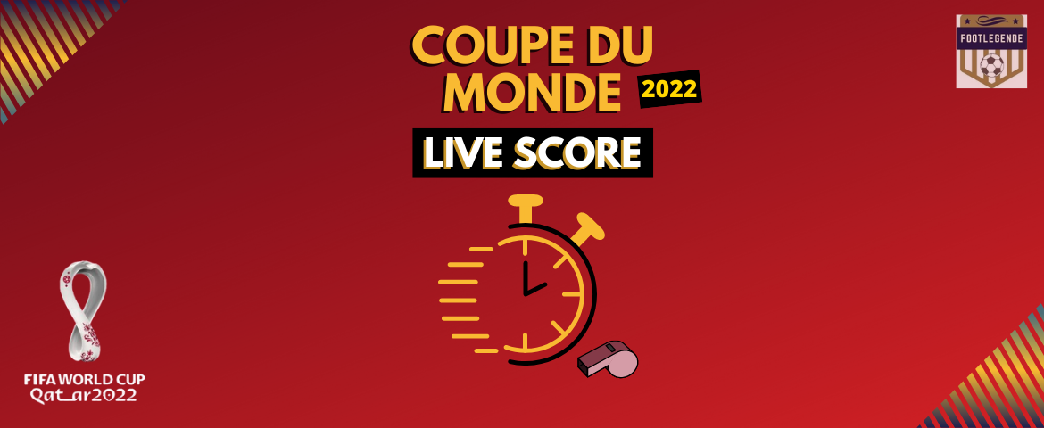 Coupe du monde 2022 : LIVE SCORE (matchs en direct)