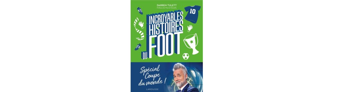 Incroyables histoires du foot