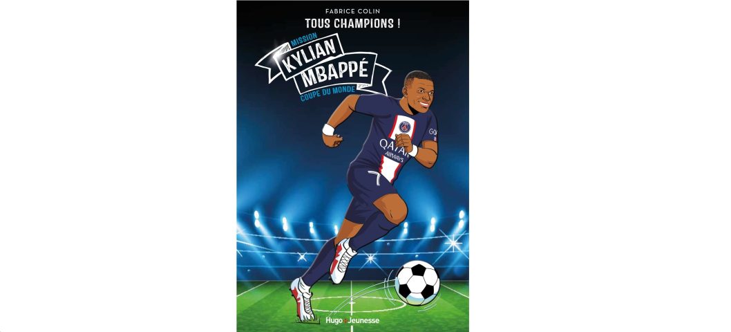 Tous champions : Kylian Mbappé, mission Coupe du monde