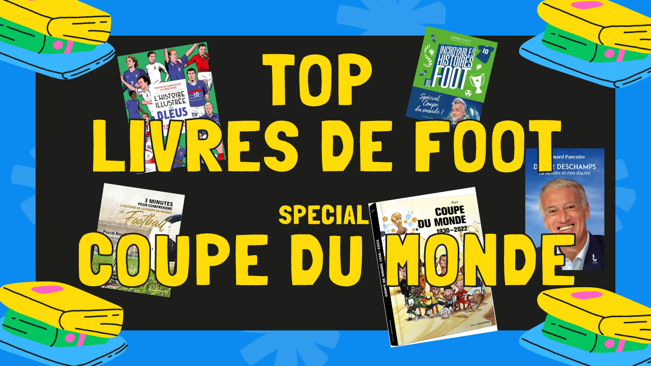 TOP sélection des meilleurs livres sur le FOOTBALL spécial Coupe du