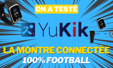 YuKik (test, avis) : on a testé la montre connectée spéciale football !