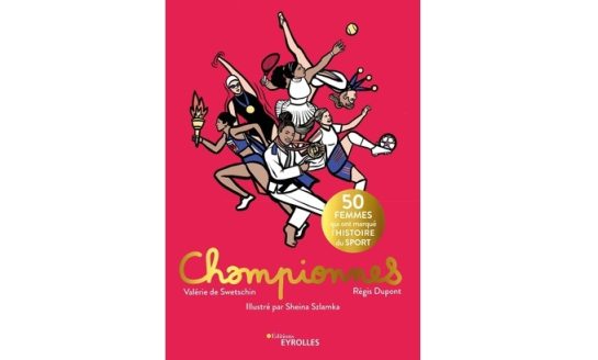 CHAMPIONNES : 50 femmes qui ont marqué l'histoire du sport