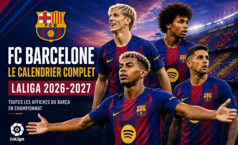 FC Barcelone : le calendrier complet du Barça en Liga 2026-2027